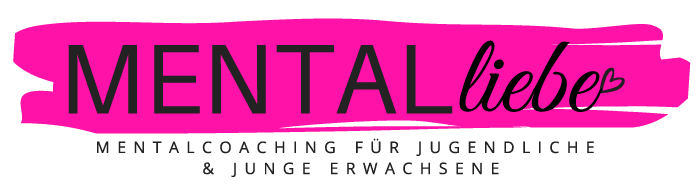 Mentalliebe - Mentalcoaching für Jugendliche & junge Erwachsene